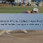 Jednodniowe strategie międzynarodowe: kolejność batowania, taktyka bowlingowa, ustawienia w polu