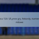 Mecz T20: Słynne gry, Rekordy, Kamienie milowe