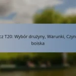 Mecz T20: Wybór drużyny, Warunki, Czynniki boiska