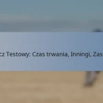 Mecz Testowy: Czas trwania, Inningi, Zasady